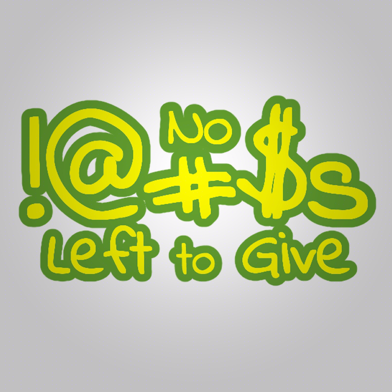 <font size ='5'><b>Logo for <i>No !@#$s Left to Give</i></b></font><p>
<a href='https://knickknackpj.itch.io/no-beeps-left-to-give'>★Play <i>No !@#$s Left to Give</i> Here★</a>